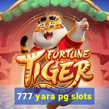 777 yara pg slots